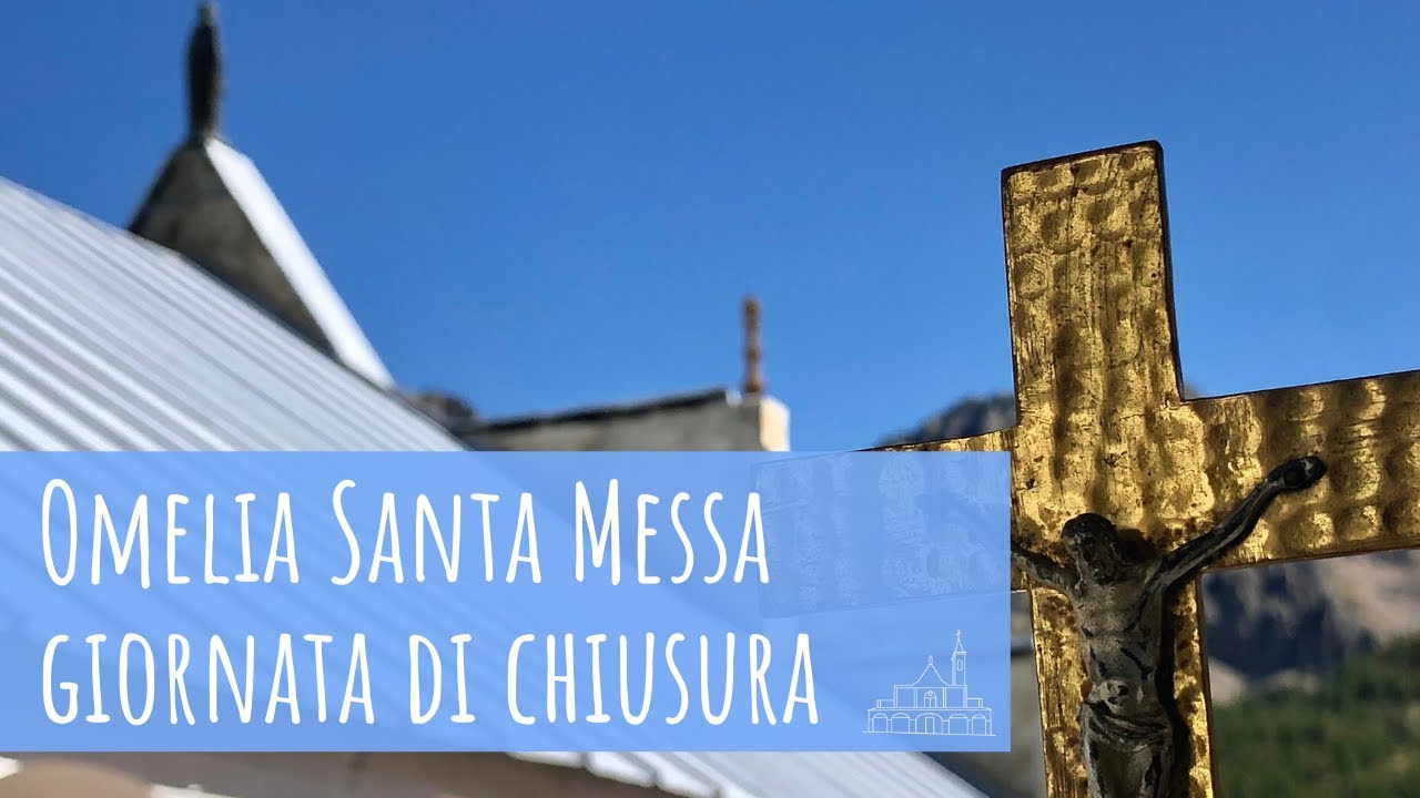 Omelia Santa Messa di chiusura stagione 2021