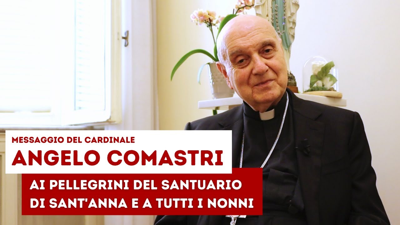 Messaggio del Cardinale Angelo Comastri ai pellegrini e a tutti i nonni